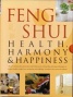 Feng Shui: Health, Harmony,& Happiness