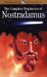 The Complete Prophecies of Nostradamus