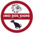 (No) Dog Signs