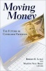 Moving Money: The Future of Consumer Payments