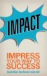 Impact - Impress Your Way to Success