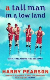 A Tall Man in a Low Land - Some Time Among the Belgians