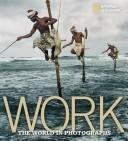 Work - The World in Photographs
