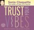 Trust Your Vibes - A Psychic's Secrets for Intuitive Living