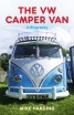 The VW Camper Van - A Biography