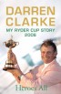 Heroes All - My 2006 Ryder Cup Story