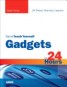 Sams Teach Yourself Gadgets in 24 Gours