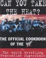 Can You Take the Heat? - The Official Cookbook of the WWF