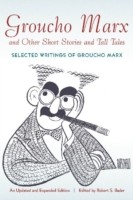 Groucho Marx and Other Short Stories and Tall Tales - Selected Writings of Groucho Marx