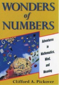 Wonders of Numbers - Adventures in Mathematics, Mind and Meaning
