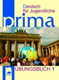 Prima: Deutsch fur Jugendliche/ Ubungsbuch 1. Книга с упражнения по немски език