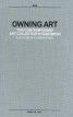 Owning Art - The Contemporary Art Collector's Handbook