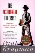 The Accidental Theorist: Essays on the Dismal Science