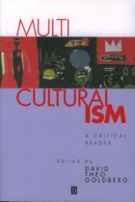 Multiculturalism - A Critical Reader