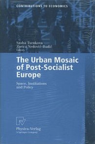 The Urban Mosaic of Post-Socialist Europe - Space, Institutions and Policy