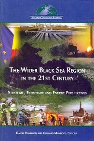 The Wider Black Sea Region in the 21st Century - Strategic, Economic and Energy Perspectives