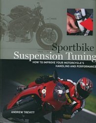 Sportbike Suspension Tuning - How to Improve Your Motorcycle's Handling and Performance