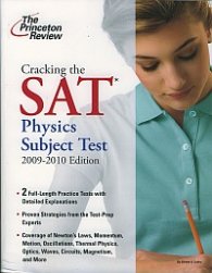 Cracking the SAT Physics Subject Test 2009-2010 Edition