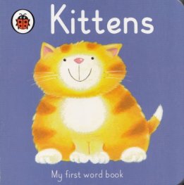 My First Word Book: Kittens