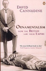 Ornamentalism : How the British Saw Their Empire