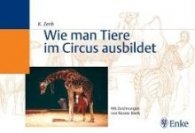 Wie man Tiere im Circus ausbildet