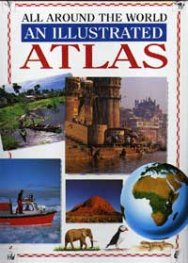All Around the World: An Illustrated Atlas