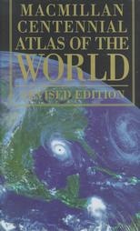 Macmillan Centennial Atlas of the World: Revised Edition