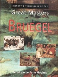 Bruegel: History & Techniques of the Great Masters