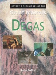 Degas: History & Techniques of the Great Masters