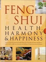 Feng Shui: Health, Harmony,& Happiness