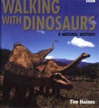 Walking with Dinosaurs: A Natural History