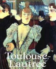Henri de Toulouse-Lautrec: Life and Work