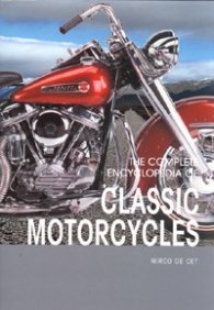 The Complete Encyclopedia of Classic Motorcycles