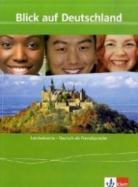 Blick auf Deutschland: Landeskunde - Deutsch als Fremdsprache