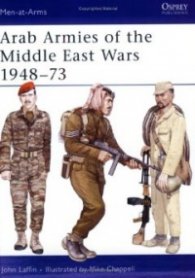 Arab Armies of the Middle East Wars