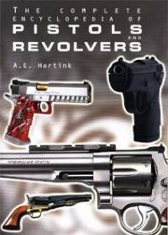 The Complete Enciclopedia of Pistols and Revolvers