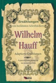 Wilhelm Hauff. Adaptierte Erzahlungen