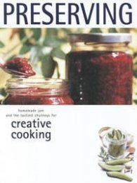 Preserving: Creative Cooking