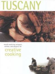 Tuscany: Creative Cooking