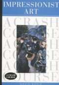 Impressionist Art. A Crash Course