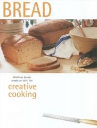 Bread: Creative Cooking