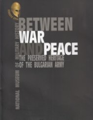 Beetween War and Peace. The Preserved Heritage of the Bulgarian Army