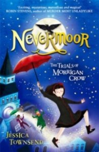 Nevermoor: The Trials of Morrigan Crow : Book 1