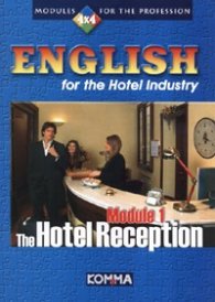 English for the Hotel Industry Module 1/ The Hotel Reception
