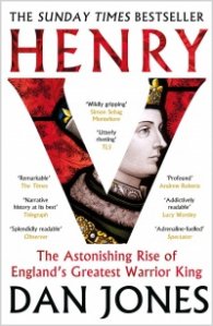 Henry V : The Astonishing Rise of England's Greatest Warrior King