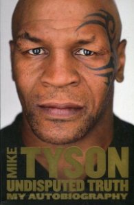 Mike Tyson: Undisputed Truth. My Autobiography