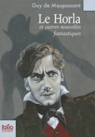 Le Horla et autres nouvelles fantastiques
