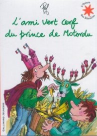 L'ami vert cerf du prince de Motordu