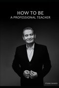 How to be a professional teacher