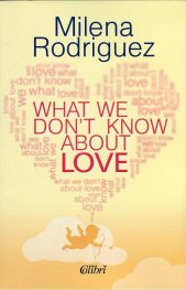 What We Don't Know About Love